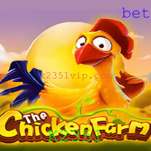 Descubra o Mundo Empolgante de ChickenFarm: O Jogo Que Conquista Com a Palavra-chave K2351